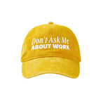 ALLTHINGS Don't Ask Me About Work Duck Cap