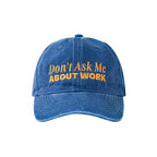 ALLTHINGS Don't Ask Me About Work Duck Cap